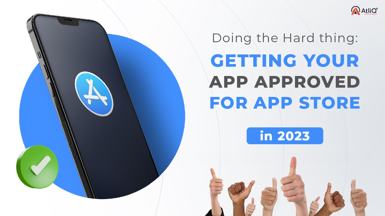 Doing the Hard Thing: Getting Your App Approved for App Store in 2023