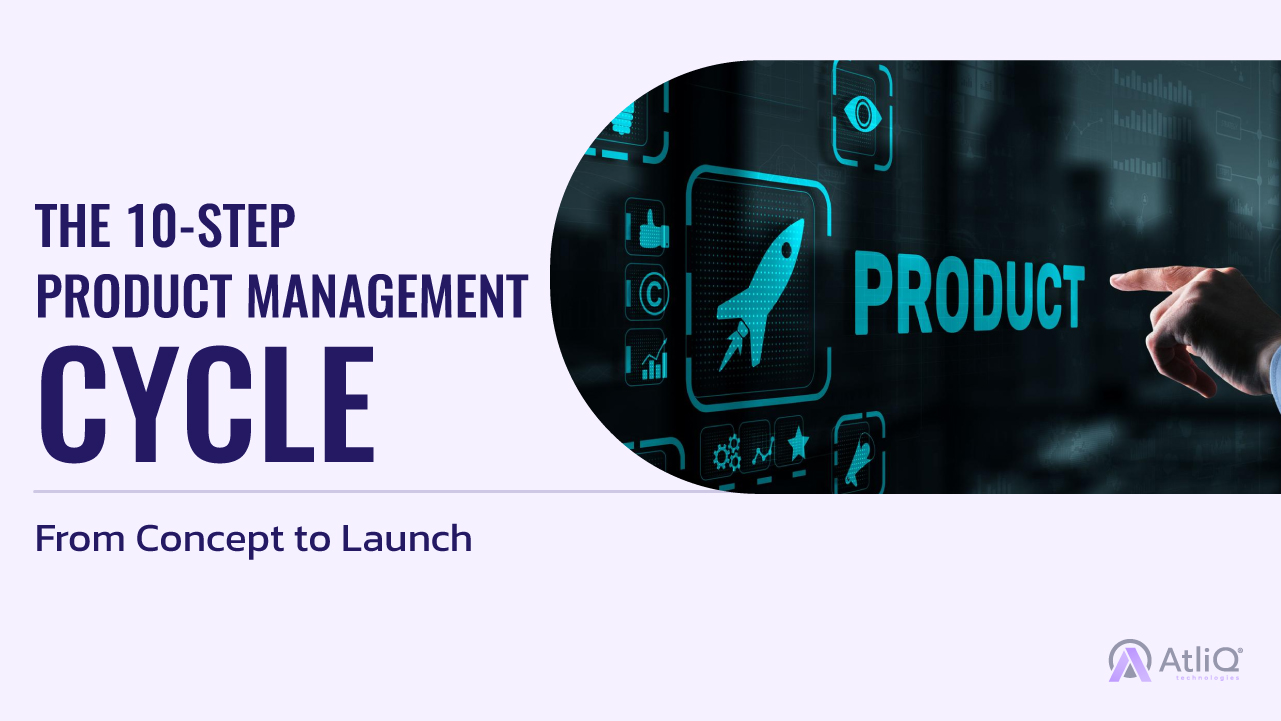 The 10-Step Product Management Cycle: From Concept to Launch